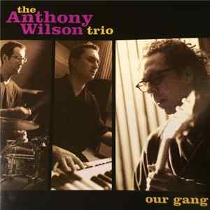 The Anthony Wilson Trio - Our Gang Mp3