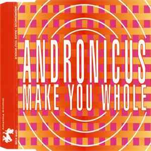 Andronicus - Make You Whole Mp3