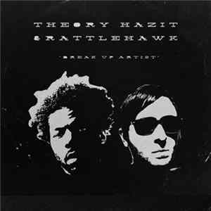 Theory Hazit, Rattlehawk - Break Up Artist Mp3