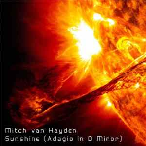 Mitch Van Hayden - Sunshine (Adagio In D Minor) Mp3