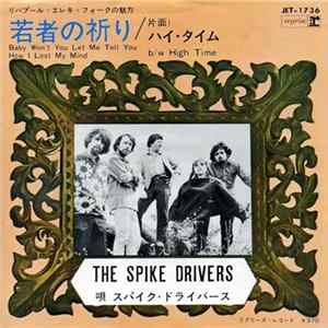 The Spike Drivers - Baby Won't You Let Me Tell You How I Lost My Mind Mp3