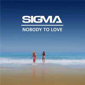 Sigma - Nobody To Love Mp3
