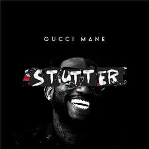 Gucci Mane - Stutter Mp3
