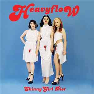 Skinny Girl Diet - Heavy Flow Mp3