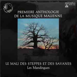 Les Mandingues - Le Mali Des Steppes Et Des Savanes Mp3