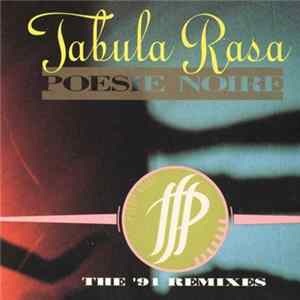 Poésie Noire - Tabula Rasa (The '91 Remixes) Mp3