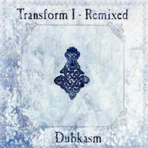 Dubkasm - Transform I - Remixed Mp3
