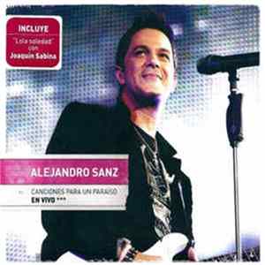 Alejandro Sanz - Canciones Para Un Paraíso (En Vivo ***) Mp3