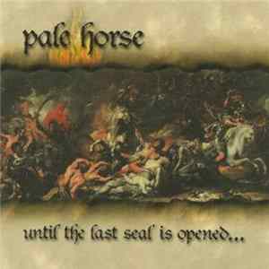 Pale Horse - Until The Last Seal Is Opened... Mp3