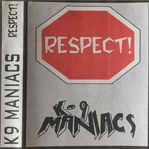 K9 Maniacs - Respect! Mp3