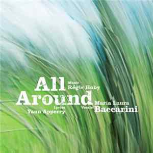 Maria Laura Baccarini, Régis Huby, Yann Apperry - All Around Mp3