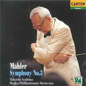 Mahler, Takashi Asahina, Osaka Philharmonic Orchestra - Symphony No.3 Mp3