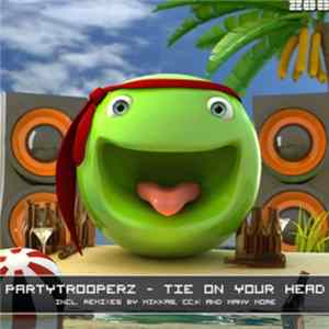 Partytrooperz - Tie On Your Head Mp3