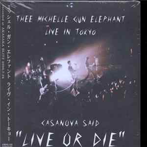 Thee Michelle Gun Elephant - Casanova Said "Live Or Die" - Live In Tokyo Mp3