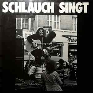 Schlauch - Schlauch Singt Lieder Im Spätkapitalismus Mp3