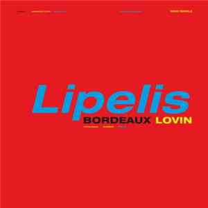 Lipelis - Bordeaux Lovin Mp3