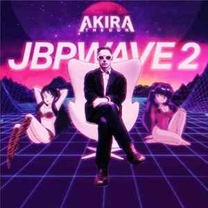 Akira The Don - JBPWAVE 2 Mp3