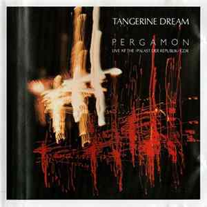 Tangerine Dream - Pergamon (Live At The »Palast Der Republik« GDR) Mp3