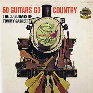 The 50 Guitars Of Tommy Garrett - 50 Guitars Go Country Mp3
