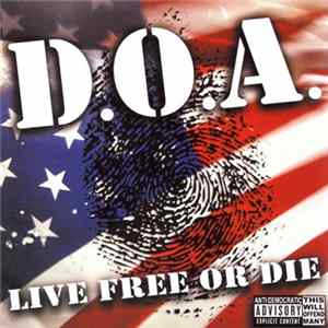 D.O.A. - Live Free Or Die Mp3
