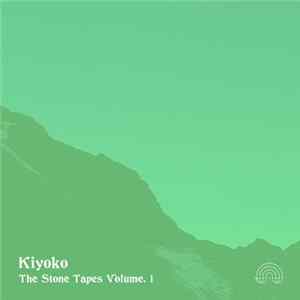Kiyoko - The Stone Tapes Volume.1 Mp3