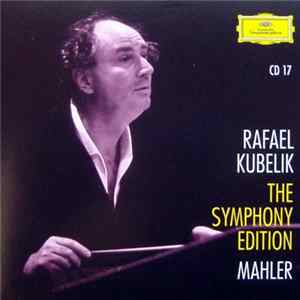 Mahler, Rafael Kubelik - The Symphony Edition CD 17 Mp3
