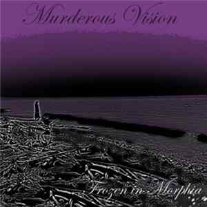 Murderous Vision - Frozen In Morphia Mp3