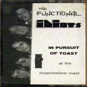 The Functional Idiots - In Pursuit Of Toast At The Moshmellow Roast Mp3