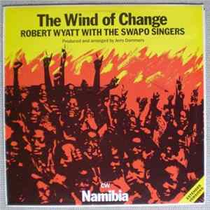 Robert Wyatt With The SWAPO Singers - The Wind Of Change Mp3