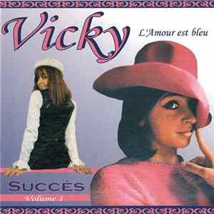Vicky - L'Amour Est Bleu, Succès - Volume 1 Mp3