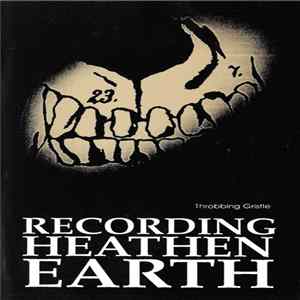 Throbbing Gristle - Recording Heathen Earth Mp3