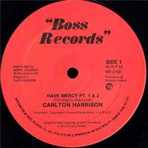 Carlton Harrison / Winston Hewitt - Have Mercy Pt. 1&2 / Don't Stay Out Late Mp3
