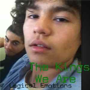 The Kings We Are - Logical Emotions Mp3