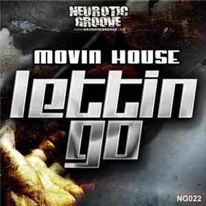 Movin House - Lettin Go Mp3