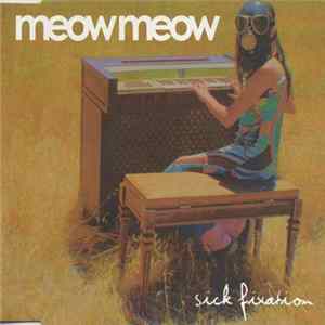 Meow Meow - Sick Fixation Mp3