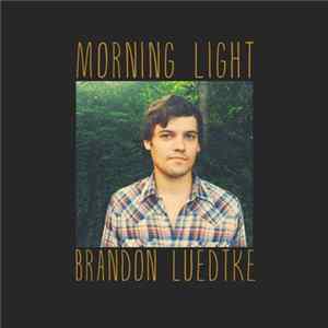 Brandon Luedtke - Morning Light Mp3