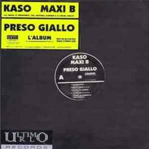 Kaso & Maxi B - Preso Giallo Mp3