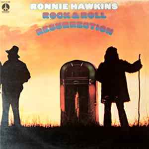 Ronnie Hawkins - Rock And Roll Resurrection Mp3
