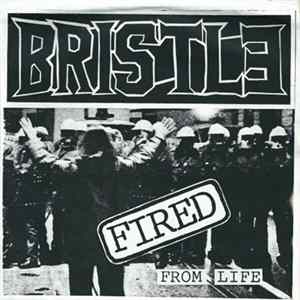 Bristle - Fired From Life Mp3