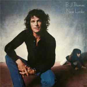 B.J. Thomas - New Looks Mp3
