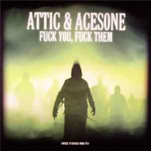 Attic & Acesone - Fuck You, Fuck Them Mp3