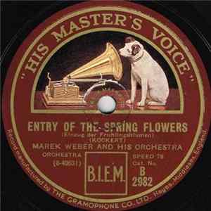 Marek Weber And His Orchestra - Entry Of The Spring Flowers / You Shall Be The King Of My Heart Mp3