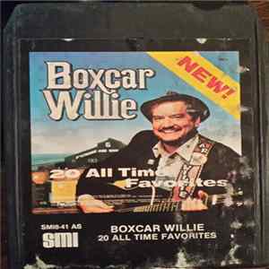 Boxcar Willie - 20 All Time Favorites Mp3