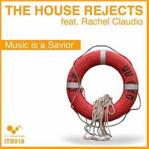 The House Rejects Feat. Rachel Claudio - Music Is A Saviour Mp3