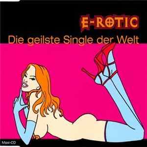 E-Rotic - Die Geilste Single Der Welt Mp3
