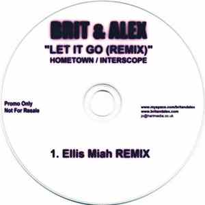 Brit & Alex - Let It Go (Remixes) Mp3