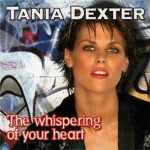 Tania Dexter - The Whispering Of Your Heart Mp3
