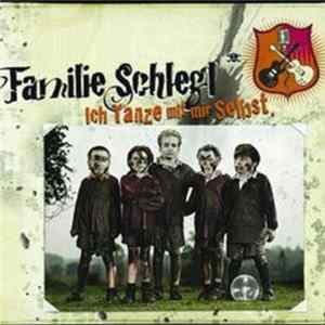 Familie Schlegl - Ich Tanze Mit Mir Selbst Mp3