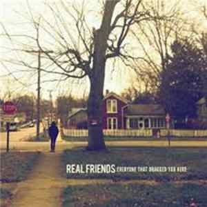 Real Friends - Everyone That Dragged You Here Mp3