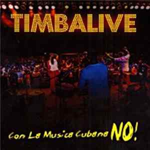 Timbalive - Con La Musica Cubana No! Mp3